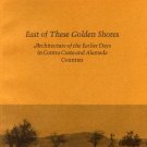 East of these Golden Shores: Architecture of the Earlier Days in Contra Costa and Alameda Counties