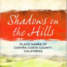 Shadows on the Hills: Place Names of Contra Costa County, CA