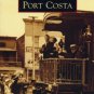 Images of America - Port Costa
