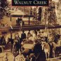 Images of America - Walnut Creek