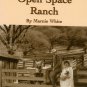 Echoes of an Open Space Ranch: The Story of the Old Borges Ranch