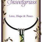 Sweetgrass Pendant for Love, Hope, and Peace