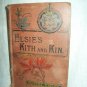 Elsie's Kith And Kin. Martha Finley, author. 1st English Edition, 1st Printing. Fair.