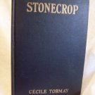 Stonecrop. Cecile Tormay, author. 1st Edition, 1st Printing. VG+