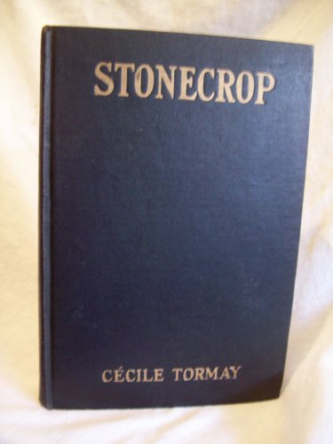 Stonecrop. Cecile Tormay, author. 1st Edition, 1st Printing. VG+