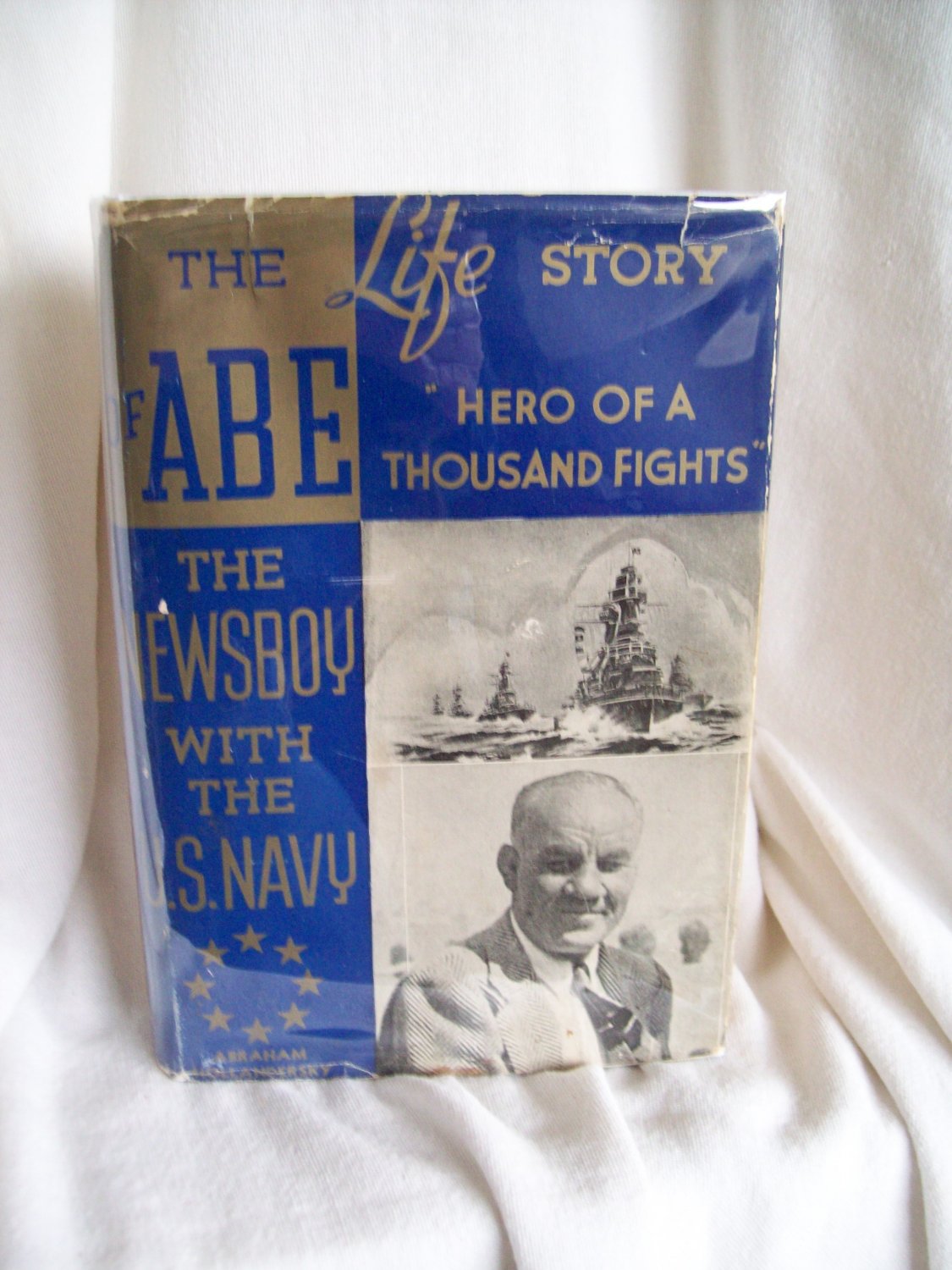 The Life Story of Abe the Newsboy, Hero of a Thousand Fights by Abe Hollandersky