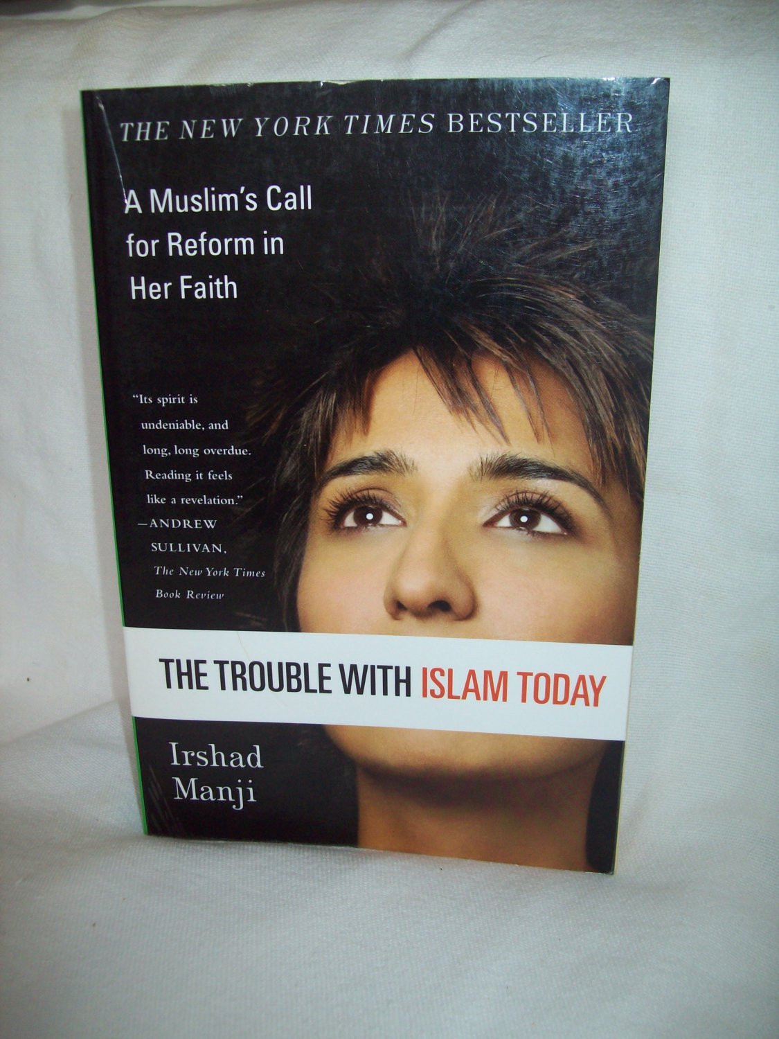 The Trouble With Islam Today by Irshad Manji