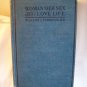 Woman: Her Sex And Love Life. William J. Robinson, author. Illustrated. 16th Edition (1928). VG