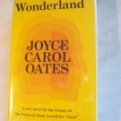 Wonderland. Joyce Carol Oates, author. 1st Edition, 1st printing. NF/VG Wonderland. Joyce Carol Oates, author. 1st Edition, 1st printing. NF/VG