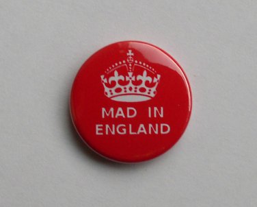 MAD IN ENGLAND 25mm 1 inch Button Pin Badge keep calm and carry on crown red