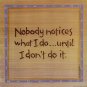 Nobody Notices by Karen Tribett 7x7 Art Print Poster 478080