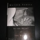 IN THE HEART OF THE WORLD: THOUGHTS, STORIES and PRAYERS BOOK (Hardcover) ~ Mother Teresa - NEW!