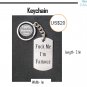 F*ck me i am famous- Keychain made in Stainless Steel