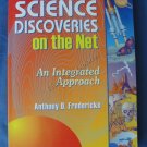Science Discoveries on the Net An Integrated Approach Anthony D. Fredericks