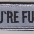YOU'RE FUCT! ACU DARK COMBAT TACTICAL BADGE DARKOPS MORALE VELCRO MILITARY PATCH YOU'RE FUCT! ACU DARK COMBAT TACTICAL BADGE DARKOPS MORALE VELCRO MILITARY PATCH