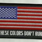 THESE COLORS DON'T RUN AMERICAN FLAG MOTORCYCLE BIKER JACKET VEST MILITARY PATCH THESE COLORS DON'T RUN AMERICAN FLAG MOTORCYCLE BIKER JACKET VEST MILITARY PATCH