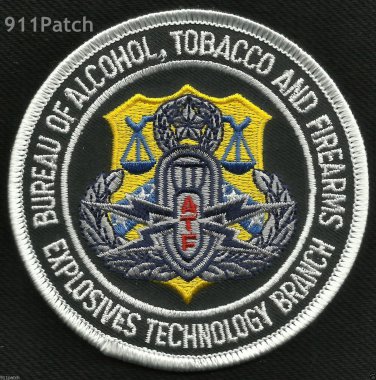 ATF - Alcohol Tobacco & Firearms - Explosives Technology Branch POLICE Patch