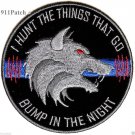 Hunt Things That Go Bump in Night Thin Blue Line Law Enforcement Police Patch