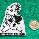 OFF TO THE WHOREHOUSE Military Morale Hook & Loop Tactical Patch BLACK & WHITE OFF TO THE WHOREHOUSE Military Morale Hook & Loop Tactical Patch BLACK & WHITE