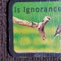 Is Ignorance Bliss? 100% Leather Biker Jacket Motorcycle Vest Patch - Sew On