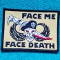 Face Me Face Death Patch SPECIAL FORCES BLACK OPS hook & loop Military PATCH