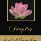 Foreplay: hands glid'n ovah me
