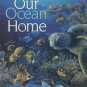 Our Ocean Home by Robert Lyn Nelson - Hardback 1997