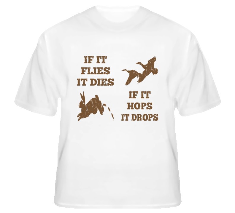 If It Flies It Dies Funny Hunting T Shirt