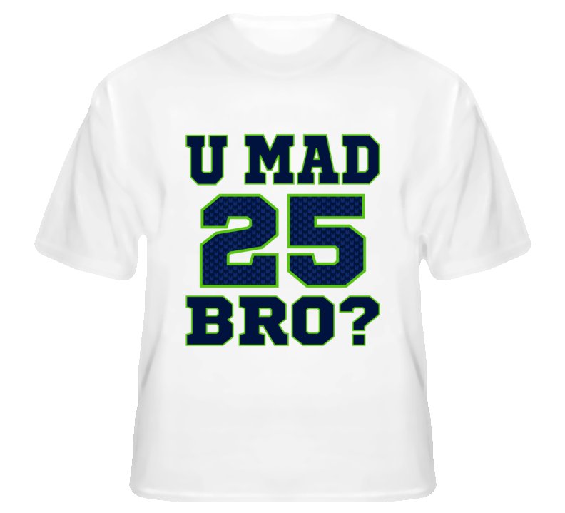 U Mad Bro #25 Richard Sherman Seattle Seahawks T Shirt