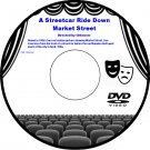 A Streetcar Ride Down Market Street 1906 DVD Film Short Unknown