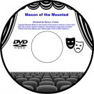 Mason of the Mounted 1932 DVD Film Bill Cody, Andy Shuford, Nancy Drexel, LeRoy Mason, Jack Carlyle Mason of the Mounted 1932 DVD Film Bill Cody, Andy Shuford, Nancy Drexel, LeRoy Mason, Jack Carlyle
