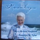 Rosalys : My Life and Purpose  by Rosalys Tyler