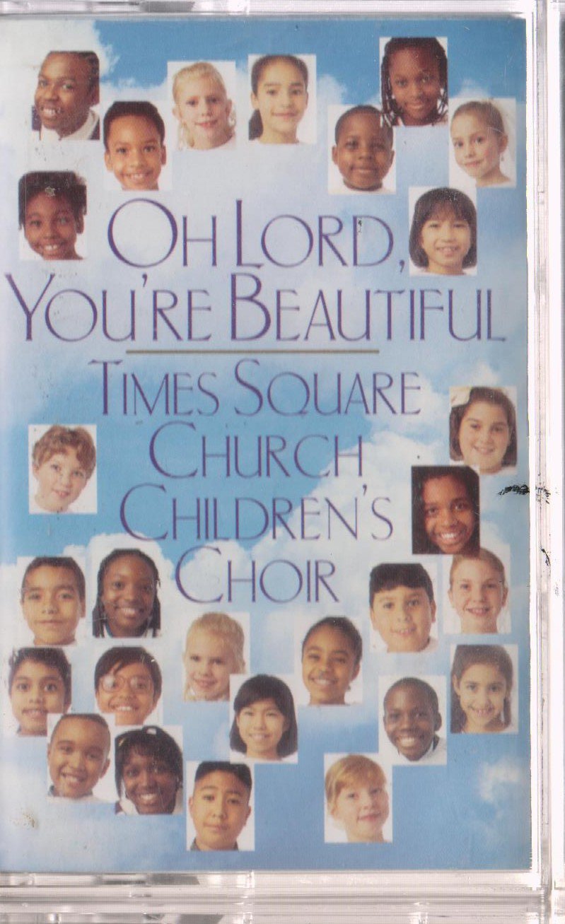 Oh Lord You Re Beautiful By Times Square Church Children S Choir ecrater
