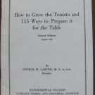 How to Grow the Tomato and 115 Ways to Prepare It for the Table Bulletin No. 36  Carver. George W.