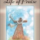 A Life of Praise by K. Work Jacki, Jacki K. Work