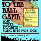 Take Me Out to the Ball Game and Other Favorite Song Hits, 1906-1908