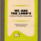 We Are The Lord's (A Call to Christian Stewardship)