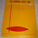I'm Gonna Keep On Sheet music – 1974 by William J. Gaither