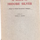 Renaissance Studies In Honor Of ISIDORE SILVER: Essays on French Renaissance Literature