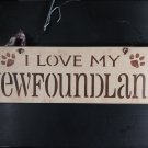 I LOVE MY NEWFOUNDLAND DOG SIGN