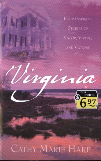Virginia -- Four Inspiring Stories of Valor, Virtue, and Victory