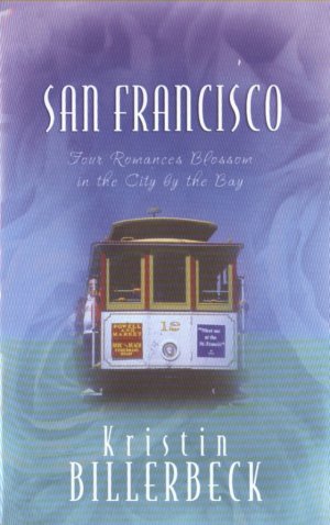 San Francisco -- Four Romances Blossom in the City by the Bay