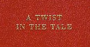 A Twist in the Tale