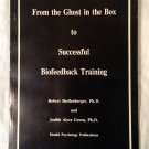 From the Ghost in the Box to Successful Biofeedback Training by Judith A....