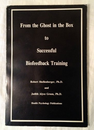 From the Ghost in the Box to Successful Biofeedback Training by Judith A....
