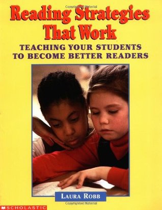 Reading Strategies That Work:  Teaching Your Students to Become Better Readers