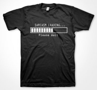 Sarcasm Loading Funny Cool Hip Black T-shirt