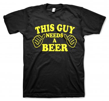 This Guy Needs a Beer Funny T-shirt Hangover 21st Birthday Drunk College shirt Adult MEDIUM