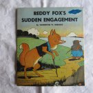Reddy Fox's Sudden Engagement by Thornton W. Burgess 1940
