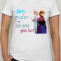 Frozen Turn it on and No One Gets Hurt Ana & Elsa Child's Small T-Shirt